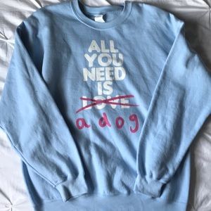 All You Need Is Love/Dog Blue Crewneck